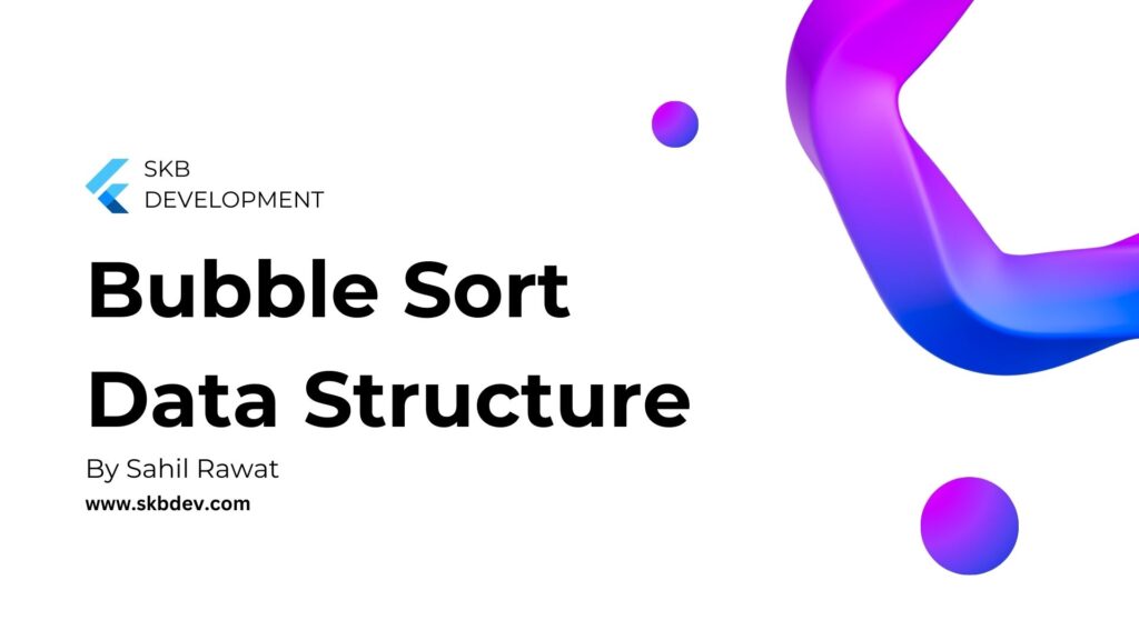 Buuble Sort | Sahil Rawat | SKB Development