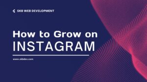 How to Grow on Instagram | SKB Development | Sahil Rawat